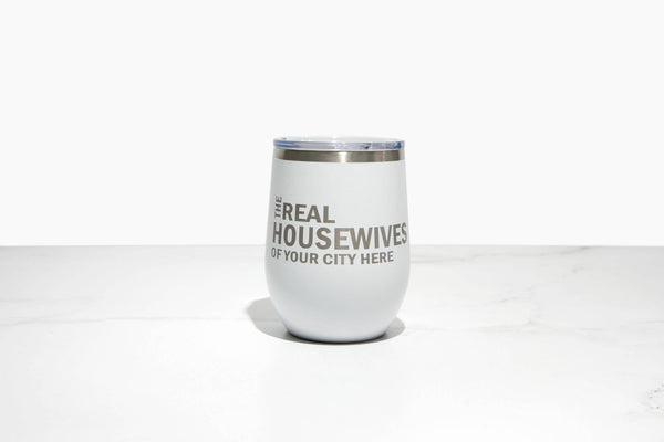 Real Housewives of YOUR CUSTOM CITY Polar Camel Wine Tumbler: White